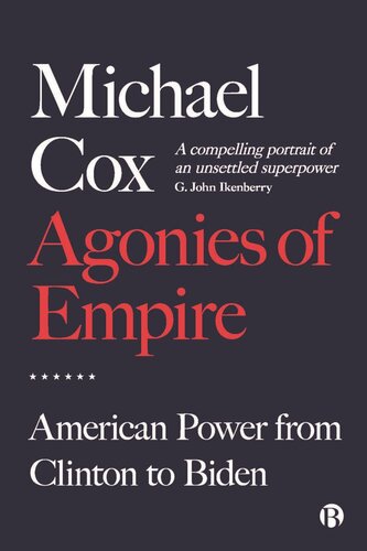 Agonies of Empire: American Power from Clinton to Biden