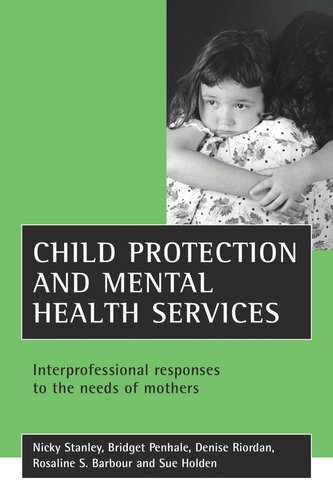 Child protection and mental health services: Interprofessional responses to the needs of mothers