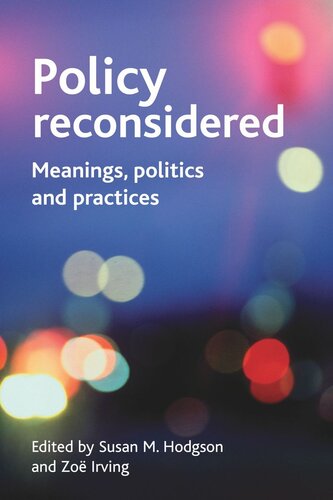 Policy reconsidered: Meanings, politics and practices