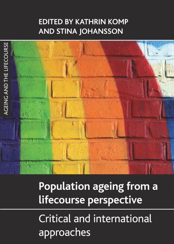 Population Ageing from a Lifecourse Perspective: Critical and International Approaches