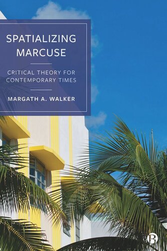 Spatializing Marcuse: Critical Theory for Contemporary Times