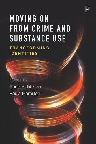 Moving on From Crime and Substance Use: Transforming Identities