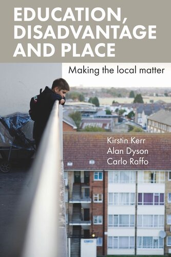 Education, Disadvantage and Place: Making the Local Matter