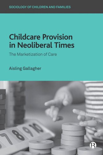 Childcare Provision in Neoliberal Times: The Marketization of Care