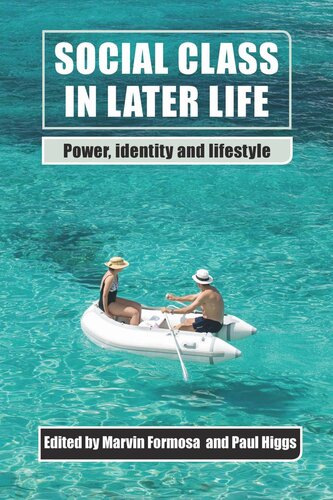 Social Class in Later Life: Power, Identity and Lifestyle