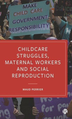 Childcare Struggles, Maternal Workers and Social Reproduction