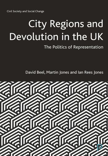 City Regions and Devolution in the UK: The Politics of Representation