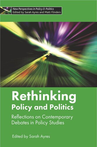 Rethinking Policy and Politics: Reflections on Contemporary Debates in Policy Studies