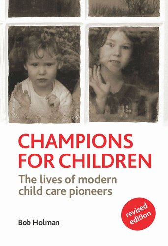 Champions for Children: The Lives of Modern Child Care Pioneers