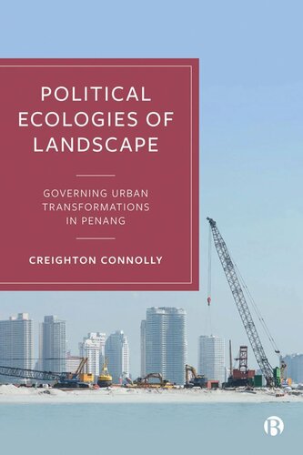 Political Ecologies of Landscape: Governing Urban Transformations in Penang