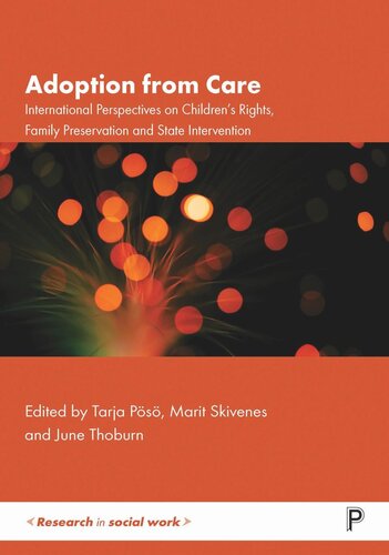 Adoption from Care: International Perspectives on Children’s Rights, Family Preservation and State Intervention