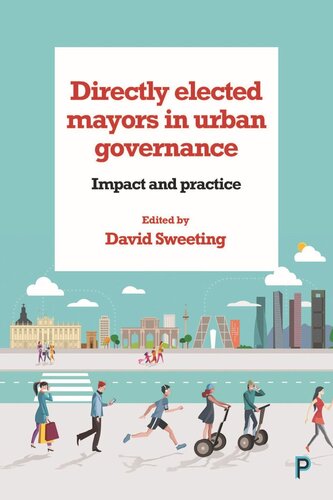 Directly Elected Mayors in Urban Governance: Impact and Practice