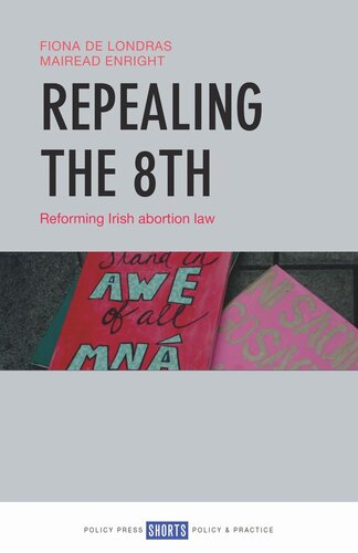 Repealing the 8th: Reforming Irish Abortion Law