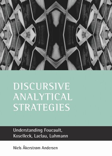 Discursive analytical strategies: Understanding Foucault, Koselleck, Laclau, Luhmann