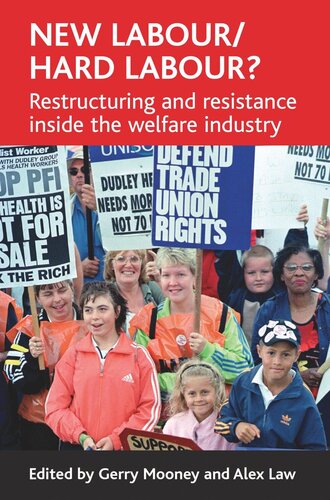 New Labour/hard labour?: Restructuring and resistance inside the welfare industry