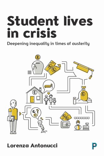 Student Lives in Crisis: Deepening Inequality in Times of Austerity