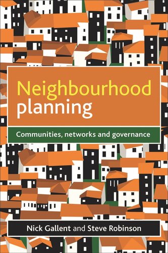 Neighbourhood Planning: Communities, Networks and Governance