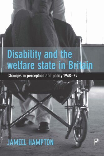 Disability and the Welfare State in Britain: Changes in Perception and Policy 1948–79