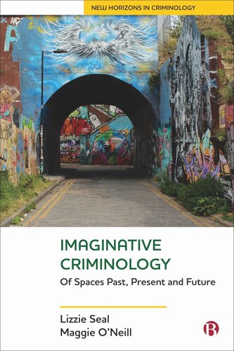 Imaginative Criminology: Of Spaces Past, Present and Future