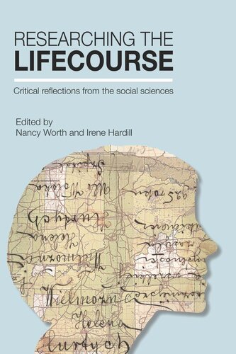 Researching the Lifecourse: Critical Reflections from the Social Sciences