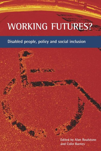 Working futures?: Disabled people, policy and social inclusion