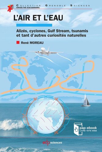 L'air et l'eau: Alizés, cyclones, Gulf Stream, tsunamis et tant d’autres curiosités naturelles