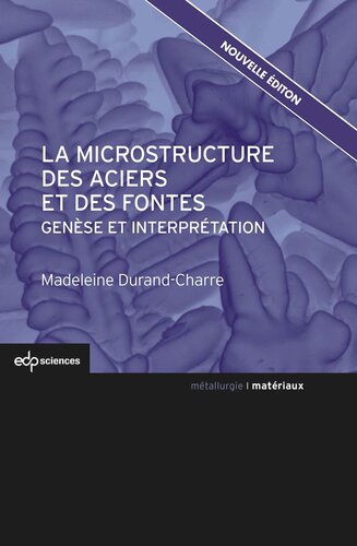 La microstructure des aciers et des fontes: Genèse et interprétation