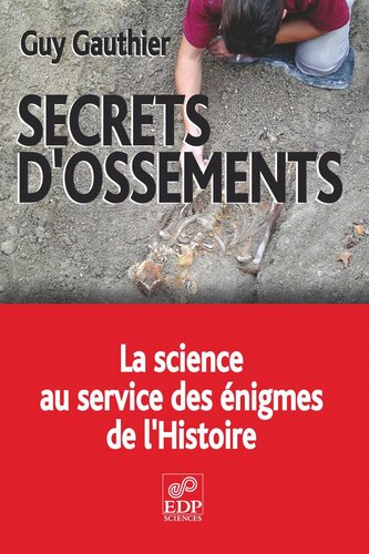 Secrets d'ossements: La science au service des énigmes de l'Histoire