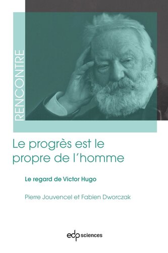 Le progrès est le propre de l'homme: Le regard de Victor Hugo