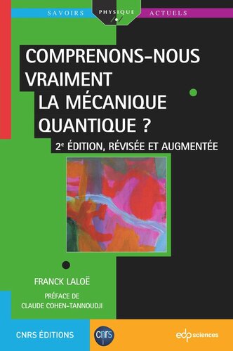 Comprenons-nous vraiment la mécanique quantique ?: 2ème édition