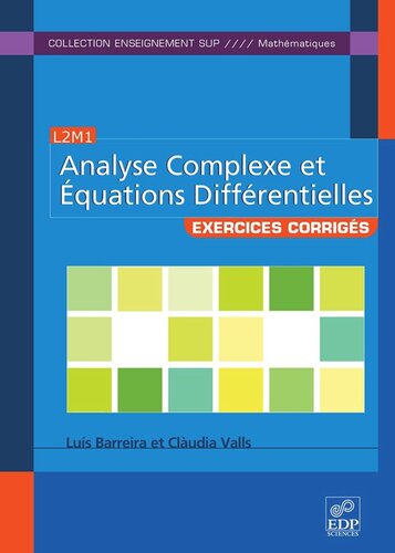 Analyse complexe et équations différentielles: Exercices corrigés