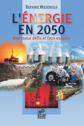 L'énergie en 2050: Nouveaux défis et faux espoirs