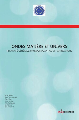 Ondes, matière et Univers: Relativité générale, physique quantique et applications