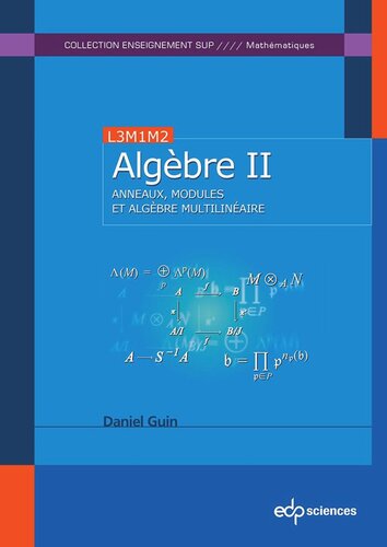 Algèbre T2: Anneaux, modules, et algèbre multilinéaire