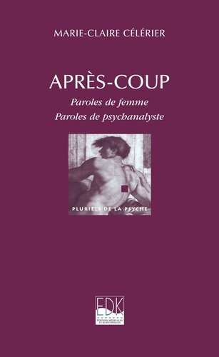 Après-coup: Paroles de femme - Paroles de psychanalyste