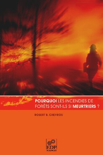 Pourquoi les incendies de forêts sont-ils si meurtriers ?