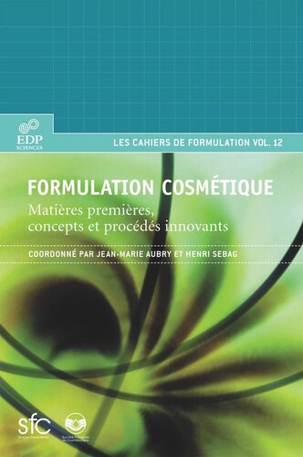 Formulation cosmétique: Matières premières, concepts et procédés innovants