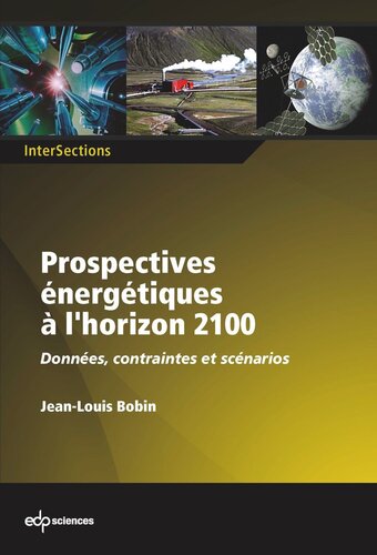 Prospectives énergétiques à l'horizon 2100: Données, contraintes et scénarios