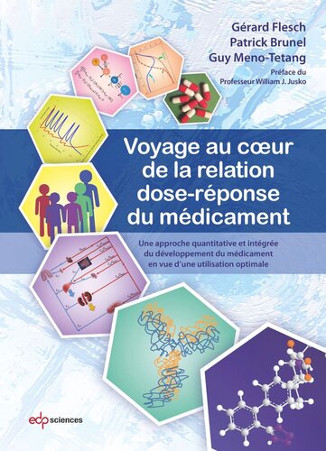 Voyage au coeur de la relation dose-réponse du médicament: Une approche quantitative et intégrée du développement du médicament en vue d’une utilisation optimale