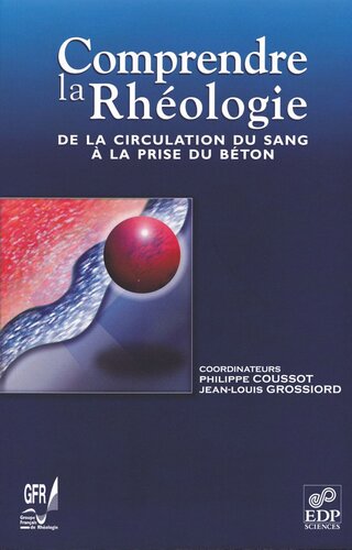 Comprendre la rhéologie: De la circulation du sang à la prise du béton