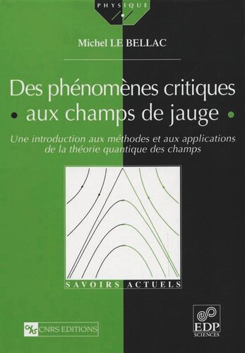 Des phénomènes critiques aux champs de jauge: Une introduction aux méthodes et aux applications de la théorie quantique des champs