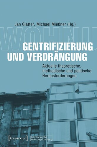 Gentrifizierung und Verdrängung: Aktuelle theoretische, methodische und politische Herausforderungen