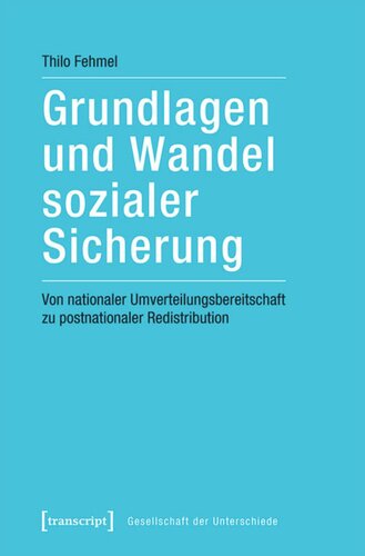 Grundlagen und Wandel sozialer Sicherung: Von nationaler Umverteilungsbereitschaft zu postnationaler Redistribution