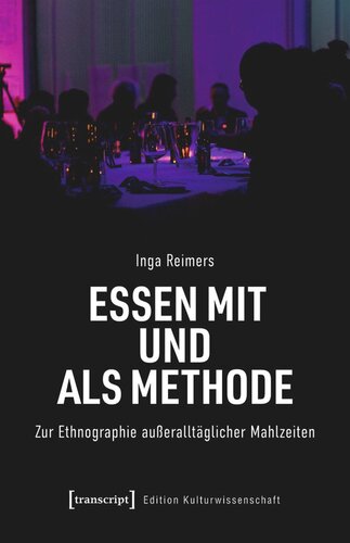 Essen mit und als Methode: Zur Ethnographie außeralltäglicher Mahlzeiten