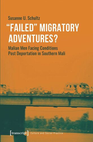 »Failed« Migratory Adventures?: Malian Men Facing Conditions Post Deportation in Southern Mali