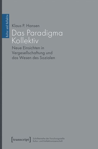 Das Paradigma Kollektiv: Neue Einsichten in Vergesellschaftung und das Wesen des Sozialen