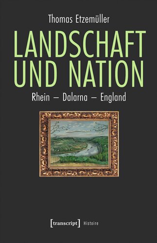 Landschaft und Nation: Rhein - Dalarna - England