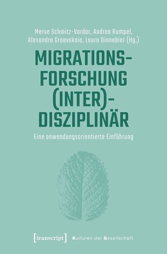 Migrationsforschung (inter)disziplinär: Eine anwendungsorientierte Einführung