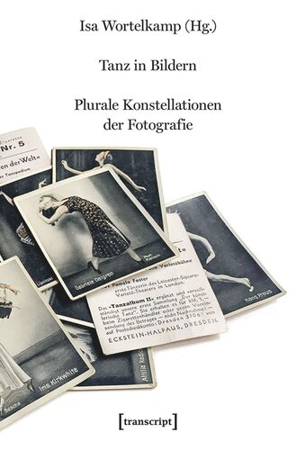 Tanz in Bildern: Plurale Konstellationen der Fotografie