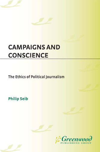 Campaigns and Conscience: The Ethics of Political Journalism